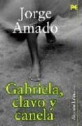 gabriela, clavo y canela: cronica de una ciudad del interior-jorge amado-9788420648972 gabriela, clavo y canela: cronica de una ciudad del interior-jorge amado-9788420648972
