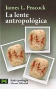 la lente antropologica-james l. peacock-9788420658872 la lente antropologica-james l. peacock-9788420658872