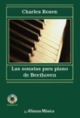 las sonatas para piano de beethoven (incluye audio cd)-charles rosen-9788420664972 las sonatas para piano de beethoven (incluye audio cd)-charles rosen-9788420664972