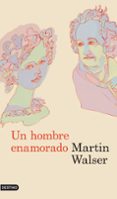 un hombre enamorado-martin walser-9788423344772 un hombre enamorado-martin walser-9788423344772