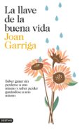 la llave de la buena vida-joan garriga-9788423347872 la llave de la buena vida-joan garriga-9788423347872