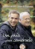 un pais para comerselo-juan echanove-imanol arias-9788425348372 un pais para comerselo-juan echanove-imanol arias-9788425348372