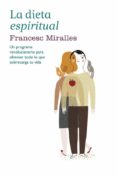 dieta espiritual-francesc miralles-9788425349072 dieta espiritual-francesc miralles-9788425349072