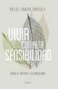 vivir con alta sensibilidad: entre el talento y la fragilidad-antje sabine naegeli-9788425440472 vivir con alta sensibilidad: entre el talento y la fragilidad-antje sabine naegeli-9788425440472