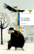 un cóndor en madrid (premio ala delta 2014)-paloma muiña merino-9788426392572 un cóndor en madrid (premio ala delta 2014)-paloma muiña merino-9788426392572