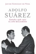 adolfo suarez: españa 1976-1977-javier gonzalez de vega-9788427032972 adolfo suarez: españa 1976-1977-javier gonzalez de vega-9788427032972