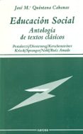 educacion social: antologia de textos clasicos-jose maria quintana cabanas-9788427710672 educacion social: antologia de textos clasicos-jose maria quintana cabanas-9788427710672