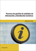 procesos de gestión de unidades de información y distribución tur ísticas-adriana arranz vicente-9788428334372 procesos de gestión de unidades de información y distribución tur ísticas-adriana arranz vicente-9788428334372