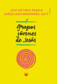 grupos jóvenes de jesús 1-jose antonio pagola-carles such hernandez-9788428830072 grupos jóvenes de jesús 1-jose antonio pagola-carles such hernandez-9788428830072