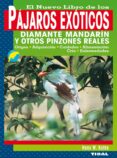 el nuevo libro de los pajaros exoticos: diamante mandarin y otros pinzones reales-hans w. kothe-9788430532872 el nuevo libro de los pajaros exoticos: diamante mandarin y otros pinzones reales-hans w. kothe-9788430532872