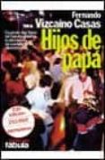 hijos de papa (22ª ed.)-fernando vizcaino casas-9788432041372 hijos de papa (22ª ed.)-fernando vizcaino casas-9788432041372