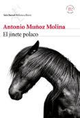 el jinete polaco-antonio muñoz molina-9788432225772 el jinete polaco-antonio muñoz molina-9788432225772