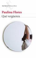 qué vergüenza (ebook)-paulina flores-9788432229572 qué vergüenza (ebook)-paulina flores-9788432229572
