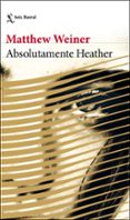 absolutamente heather-matthew weiner-9788432233272 absolutamente heather-matthew weiner-9788432233272