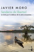 senderos de libertad: la lucha por la defensa de la selva amazoni ca-javier moro-9788432234972 senderos de libertad: la lucha por la defensa de la selva amazoni ca-javier moro-9788432234972