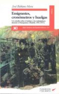 emigrantes, cronometros y huelgas: un estudio sobre el trabajo y los trabajadores durante el franquismo (madrid, 1951-1977)-jose babiano mora-9788432308772 emigrantes, cronometros y huelgas: un estudio sobre el trabajo y los trabajadores durante el franquismo (madrid, 1951-1977)-jose babiano mora-9788432308772