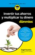 invertir tus ahorros y multiplicar tu dinero para dummies-angel faustino garcia-9788432903472 invertir tus ahorros y multiplicar tu dinero para dummies-angel faustino garcia-9788432903472