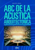 abc de la acustica arquitectonica-higini arau-9788432920172 abc de la acustica arquitectonica-higini arau-9788432920172