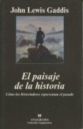 el paisaje de la historia: como los historiadores representan el pasado-john lewis gaddis-9788433962072 el paisaje de la historia: como los historiadores representan el pasado-john lewis gaddis-9788433962072