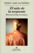 el nido de la serpiente: memorias del hijo del heladero-pedro juan gutierrez-9788433971272 el nido de la serpiente: memorias del hijo del heladero-pedro juan gutierrez-9788433971272