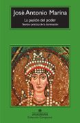 la pasion del poder: teoria y practica de la dominacion-jose antonio marina-9788433973672 la pasion del poder: teoria y practica de la dominacion-jose antonio marina-9788433973672