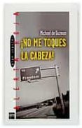 ¡no me toques la cabeza!-michael de guzman-9788434896772 ¡no me toques la cabeza!-michael de guzman-9788434896772