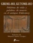 gbeme-ho, kutome-ho: palabras de vida y palabras de muerte en el antiguo dahomey-9788435091572 gbeme-ho, kutome-ho: palabras de vida y palabras de muerte en el antiguo dahomey-9788435091572