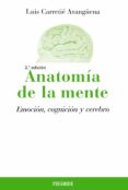 anatomia de la mente: emocion, cognicion y cerebro (2ª ed.)-luis carretie arangüena-9788436836172 anatomia de la mente: emocion, cognicion y cerebro (2ª ed.)-luis carretie arangüena-9788436836172