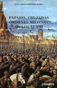 cruzados, papado y ordenes militares-luis garcia guijarro-9788437613772 cruzados, papado y ordenes militares-luis garcia guijarro-9788437613772