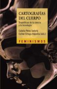cartografias del cuerpo-eulalia perez sedeño-esther ortega arjonilla-9788437632872 cartografias del cuerpo-eulalia perez sedeño-esther ortega arjonilla-9788437632872