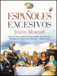 (pe) españoles excesivos: cabeza de vaca, i duque de lerma, balmi s, sor patrocinio, xii duque de osuna, aurora rodriquez y millan astray-julian moreiro-9788441420472 (pe) españoles excesivos: cabeza de vaca, i duque de lerma, balmi s, sor patrocinio, xii duque de osuna, aurora rodriquez y millan astray-julian moreiro-9788441420472