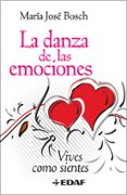 danza de las emociones: vives como sientes-maria jose bosch-9788441421172 danza de las emociones: vives como sientes-maria jose bosch-9788441421172