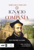 ignacio y la compañía-maria lara martinez-laura lara martinez-9788441435872 ignacio y la compañía-maria lara martinez-laura lara martinez-9788441435872