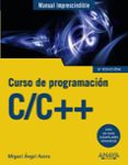 c/c++: curso de programacion (manual imprescindible)-miguel angel acera garcia-9788441539372 c/c++: curso de programacion (manual imprescindible)-miguel angel acera garcia-9788441539372