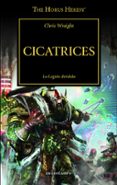 la herejia de horus 28: cicatrices (la legión dividida)-chris wraight-9788445004272 la herejia de horus 28: cicatrices (la legión dividida)-chris wraight-9788445004272