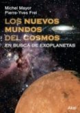 los nuevos mundos del cosmos: en busca de exoplanetas-michel mayor-pierre-yves frei-9788446022572 los nuevos mundos del cosmos: en busca de exoplanetas-michel mayor-pierre-yves frei-9788446022572