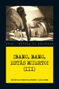 ¡bang, bang, estas muerto! (vol.iii)-moncho alpuente-luis conde martin-9788446036272 ¡bang, bang, estas muerto! (vol.iii)-moncho alpuente-luis conde martin-9788446036272