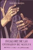 folklore de las cofradias de sevilla (7ª ed. facsimil)-antonio burgos-9788447208272 folklore de las cofradias de sevilla (7ª ed. facsimil)-antonio burgos-9788447208272