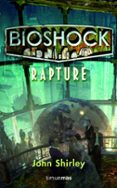 bioshock: rapture-john shirley-9788448004972 bioshock: rapture-john shirley-9788448004972