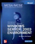 mcsa/mcse examen 70-290: managing and maintaining a ms windows se rver 2003 environment (training kit)-dan holme-9788448140472 mcsa/mcse examen 70-290: managing and maintaining a ms windows se rver 2003 environment (training kit)-dan holme-9788448140472