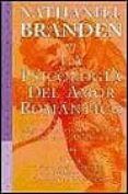la psicologia del amor romantico: ¿que es el amor?, ¿por que nace ?, ¿por que muere?-nathaniel branden-9788449308772 la psicologia del amor romantico: ¿que es el amor?, ¿por que nace ?, ¿por que muere?-nathaniel branden-9788449308772
