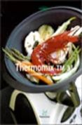 thermomix tm 31: imprescindible para su cocina-9788461263172 thermomix tm 31: imprescindible para su cocina-9788461263172