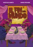el fin del mundo-santiago garcia-9788461697472 el fin del mundo-santiago garcia-9788461697472