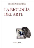la biología del arte: un estudio de la expresión artística de los grandes simios y su relación con el arte humano-desmond morris-9788461795772 la biología del arte: un estudio de la expresión artística de los grandes simios y su relación con el arte humano-desmond morris-9788461795772