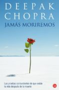 jamas moriremos-deepak chopra-9788466317672 jamas moriremos-deepak chopra-9788466317672