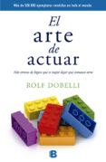 el arte de actuar-rolf dobelli-9788466659772 el arte de actuar-rolf dobelli-9788466659772