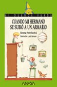 cuando mi hermano se subio a un armario-victoria perez escriva-9788466795272 cuando mi hermano se subio a un armario-victoria perez escriva-9788466795272