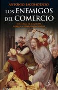 los enemigos del comercio i: historia de las ideas sobre la propi edad privada-antonio escohotado-9788467029772 los enemigos del comercio i: historia de las ideas sobre la propi edad privada-antonio escohotado-9788467029772