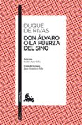 don alvaro o la fuerza del sino-angel de saavedra, duque de rivas-9788467036572 don alvaro o la fuerza del sino-angel de saavedra, duque de rivas-9788467036572