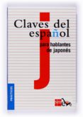 claves del español para hablantes de japones-hiroto ueda-antonio ruiz tinoco-9788467523072 claves del español para hablantes de japones-hiroto ueda-antonio ruiz tinoco-9788467523072
